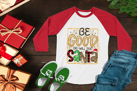Be Good or I Will Text Santa, Funny Christmas PNG Sublimation CraftLabSVG 