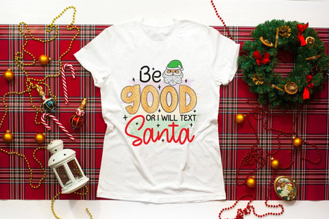 Be Good or I Will Text Santa PNG Sublimation Sublimation CraftLabSVG 