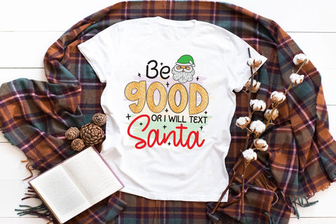 Be Good or I Will Text Santa PNG Sublimation Sublimation CraftLabSVG 