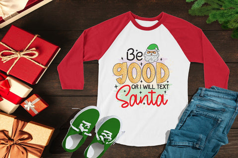 Be Good or I Will Text Santa PNG Sublimation Sublimation CraftLabSVG 