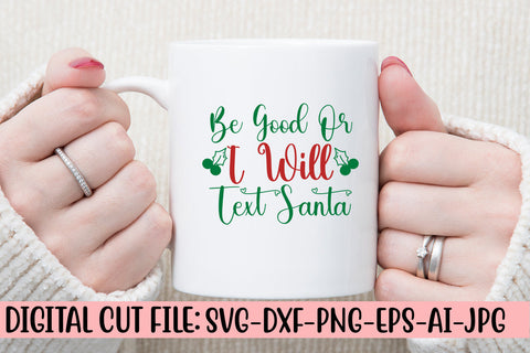 Be Good Or I Will Text Santa SVG Design SVG Syaman 