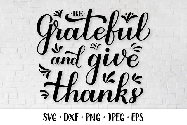 Be grateful and give thanks. Thanksgiving quote SVG SVG LaBelezoka 