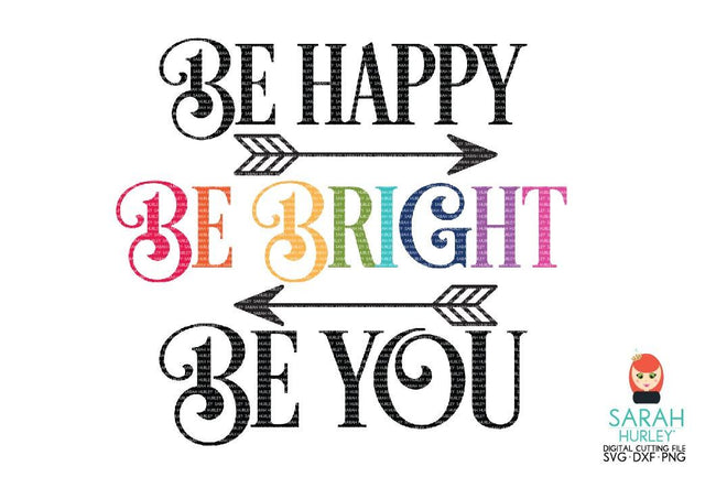 Be Happy Be Bright Be You SVG Sarah Hurley 