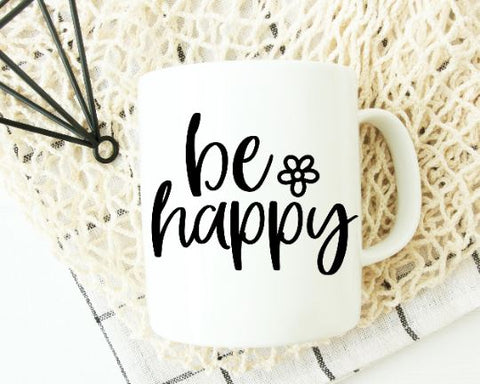 Be Happy SVG - Positive - Good Vibes SVG She Shed Craft Store 