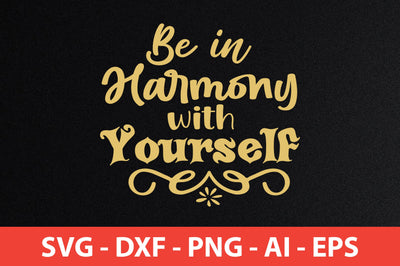 Be in Harmony with Yourself svg SVG orpitasn 