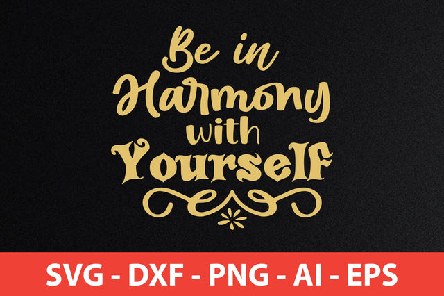 Be in Harmony with Yourself svg SVG orpitasn 
