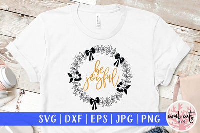 Be Joyful – Christmas SVG EPS DXF PNG Cutting Files SVG CoralCutsSVG 