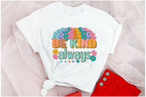 Be Kind Always Retro Sublimation Sublimation Jagonath Roy 