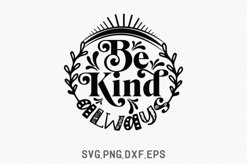 Be Kind Always SVG SVG Creativeart88 