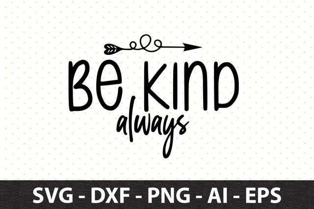 Be kind always svg SVG orpitasn 