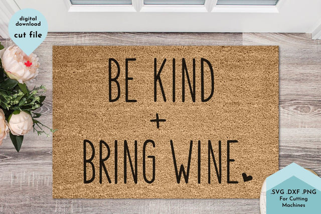 Be Kind and Bring Wine Funny Doormat SVG Cut File SVG Lettershapes 