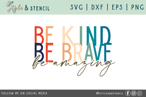 Be Kind Be Brave Be Amazing SVG SVG Style and Stencil 