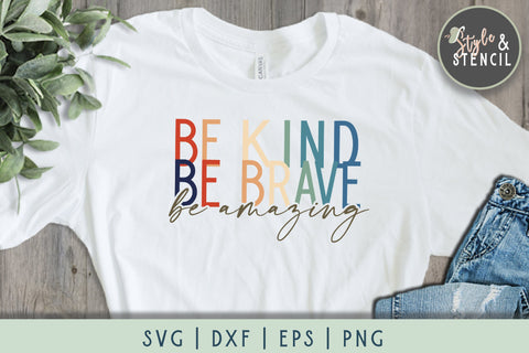 Be Kind Be Brave Be Amazing SVG SVG Style and Stencil 
