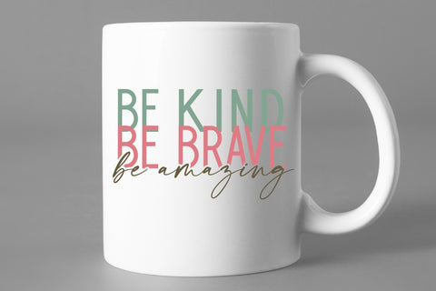 Be Kind Be Brave Be Amazing SVG SVG Style and Stencil 