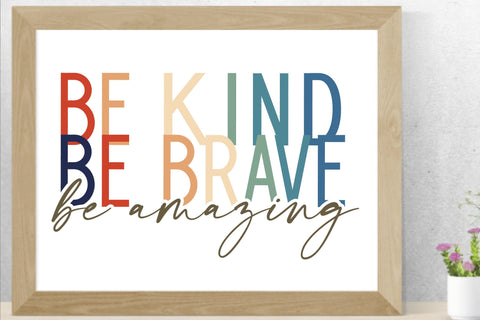 Be Kind Be Brave Be Amazing SVG SVG Style and Stencil 