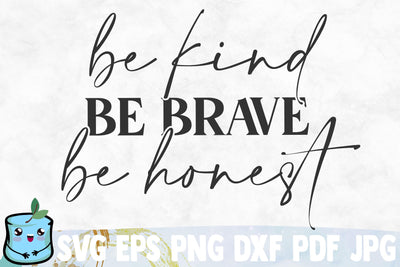 Be Kind Be Brave Be Honest SVG MintyMarshmallows 