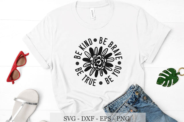 Be kind Be brave Be true Be you svg, Positive Quotes svg, svg cut files SVG Chamsae Studio 