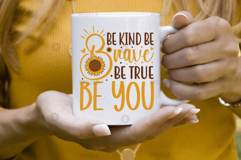 Be kind be brave be true be you SVG SVG Regulrcrative 