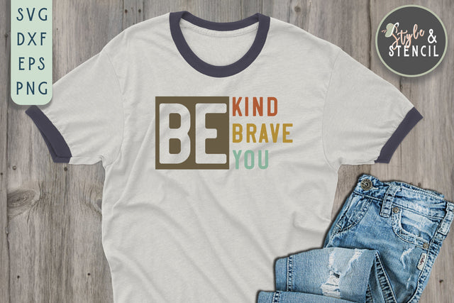 Be Kind Be Brave Be You SVG SVG Style and Stencil 