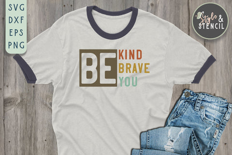 Be Kind Be Brave Be You SVG SVG Style and Stencil 