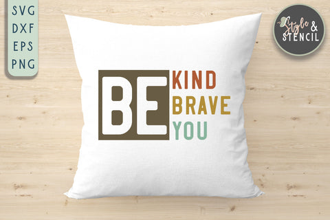 Be Kind Be Brave Be You SVG SVG Style and Stencil 