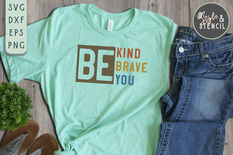 Be Kind Be Brave Be You SVG SVG Style and Stencil 