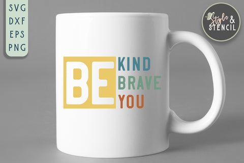 Be Kind Be Brave Be You SVG SVG Style and Stencil 