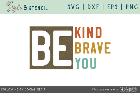 Be Kind Be Brave Be You SVG SVG Style and Stencil 