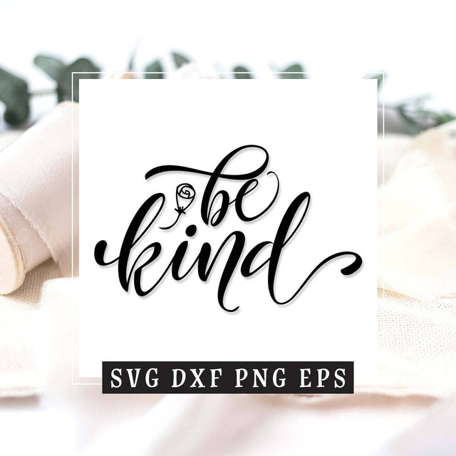 Be kind Cut file | Floral SVG TheBlackCatPrints 