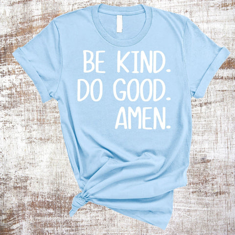 Be Kind Do Good Amen PNG JPG SVG Sweet Tees 