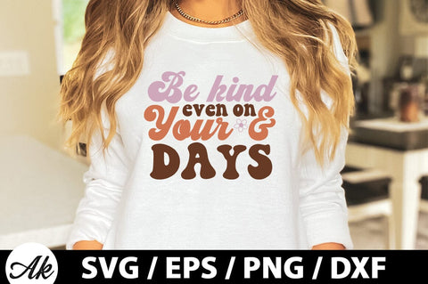 Be kind even on your and days Retro SVG SVG akazaddesign 