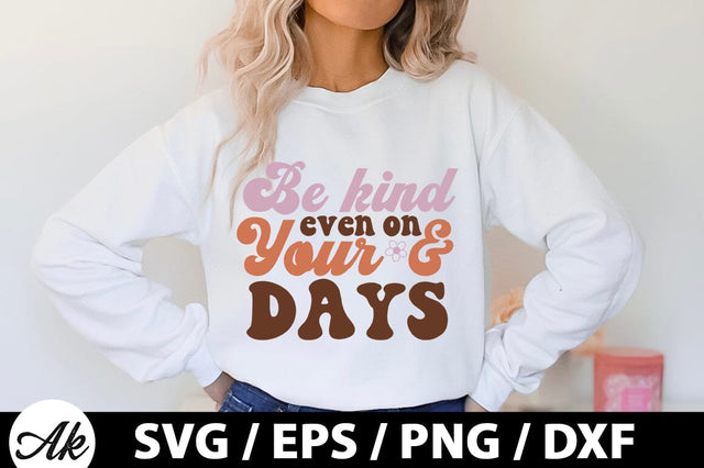 Be kind even on your and days Retro SVG SVG akazaddesign 