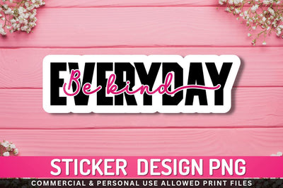 Be kind everyday Sublimation PNG Sublimation Regulrcrative 