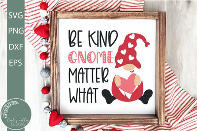 Be Kind Gnome Matter What SVG-Valentine Gnome SVG SVG Linden Valley Designs 
