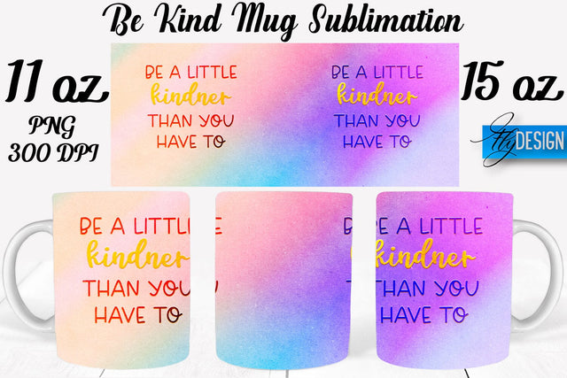 Be Kind Mug Sublimation | Coffee 11 Oz | 15 Oz Mug Sublimation Sublimation Fly Design 
