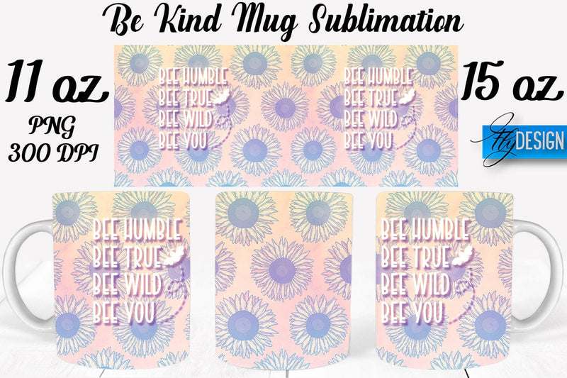 Be Kind Mug Sublimation | Coffee 11 Oz | 15 Oz Mug Sublimation Sublimation Fly Design 