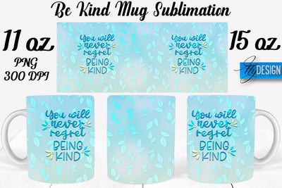 Be Kind Mug Sublimation | Coffee 11 Oz | 15 Oz Mug Sublimation Sublimation Fly Design 