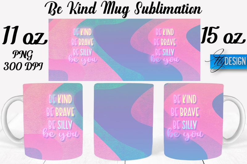 Be Kind Mug Sublimation | Coffee 11 Oz | 15 Oz Mug Sublimation Sublimation Fly Design 