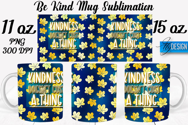 Be Kind Mug Sublimation | Coffee 11 Oz | 15 Oz Mug Sublimation Sublimation Fly Design 