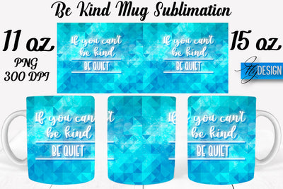 Be Kind Mug Sublimation | Coffee 11 Oz | 15 Oz Mug Sublimation Sublimation Fly Design 