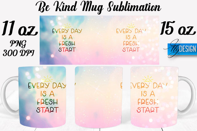 Be Kind Mug Sublimation | Coffee 11 Oz | 15 Oz Mug Sublimation Sublimation Fly Design 