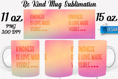 Be Kind Mug Sublimation | Coffee 11 Oz | 15 Oz Mug Sublimation Sublimation Fly Design 