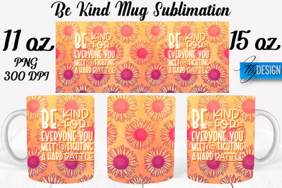 Be Kind Mug Sublimation | Coffee 11 Oz | 15 Oz Mug Sublimation Sublimation Fly Design 
