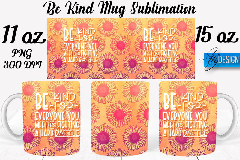 Be Kind Mug Sublimation | Coffee 11 Oz | 15 Oz Mug Sublimation Sublimation Fly Design 