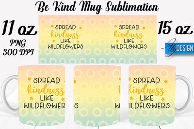 Be Kind Mug Sublimation | Coffee 11 Oz | 15 Oz Mug Sublimation Sublimation Fly Design 