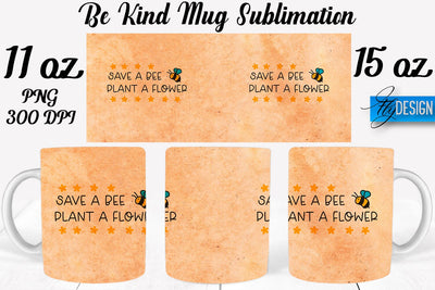 Be Kind Mug Sublimation | Coffee 11 Oz | 15 Oz Mug Sublimation Sublimation Fly Design 
