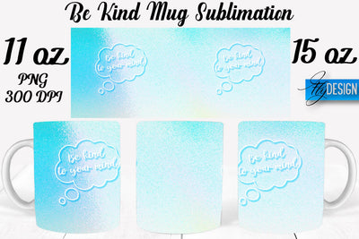 Be Kind Mug Sublimation | Coffee 11 Oz | 15 Oz Mug Sublimation Sublimation Fly Design 