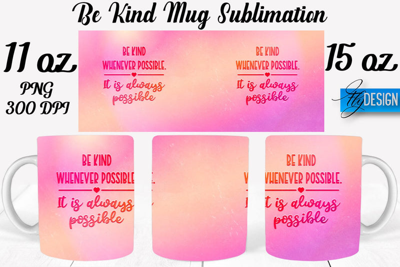 Be Kind Mug Sublimation | Coffee 11 Oz | 15 Oz Mug Sublimation Sublimation Fly Design 