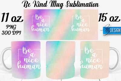 Be Kind Mug Sublimation | Coffee 11 Oz | 15 Oz Mug Sublimation Sublimation Fly Design 