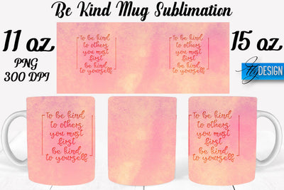 Be Kind Mug Sublimation | Coffee 11 Oz | 15 Oz Mug Sublimation Sublimation Fly Design 